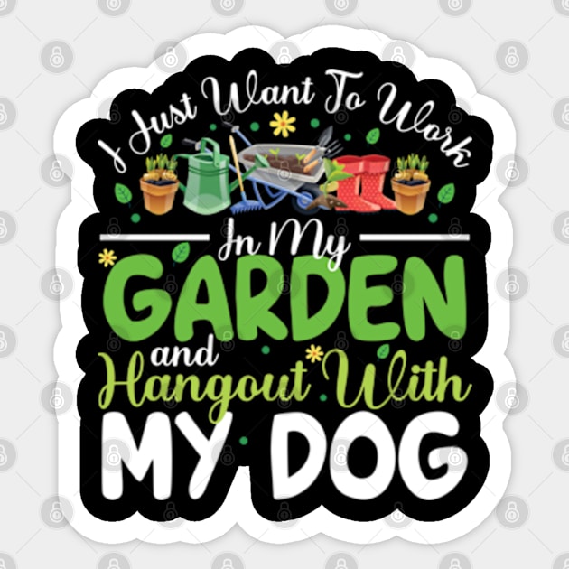 I Just Want To Work On My Garden And Hangout With My Dog Gardening Lover Sticker by RiseInspired